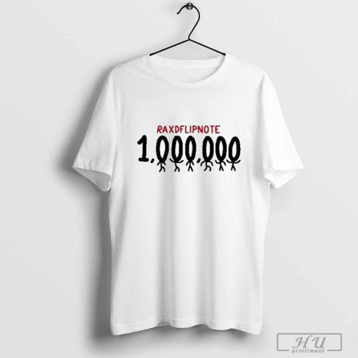 Raxdflipnote One Million Shirt