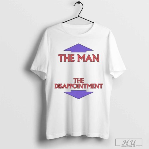 Official The Man The Disappointment t-shirt