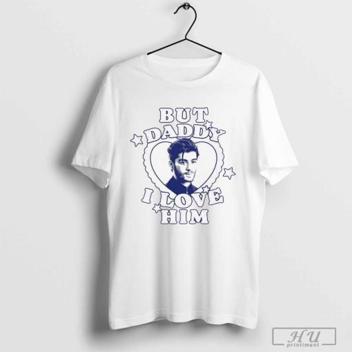 Zayn Malik But Daddy I Love Him Shirt