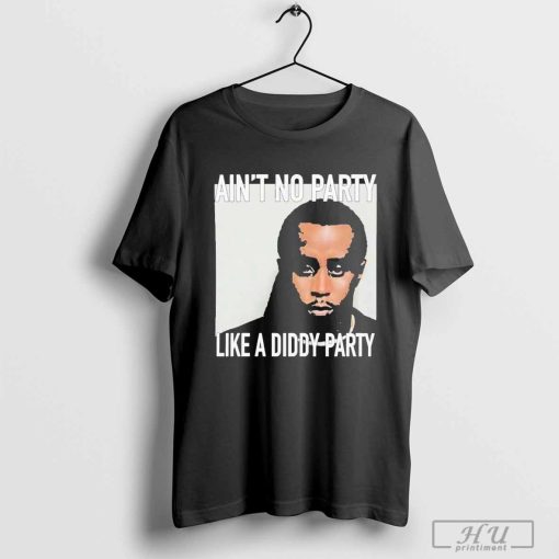 Puff Diddy Mugshot Ain't No Party Like a Diddy Party 2024 Shirt