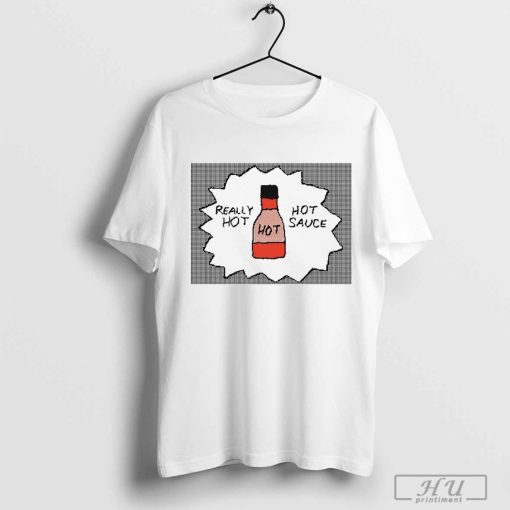 Really hot hot sauce art shirt