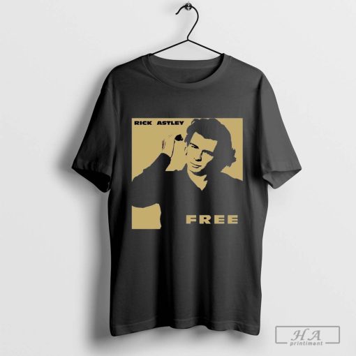 Rick Astley Free T-shirts