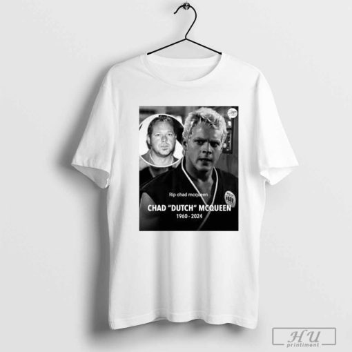 Rip Chad Mcqueen Chad Dutch Mcqueen 1960-2024 Shirt