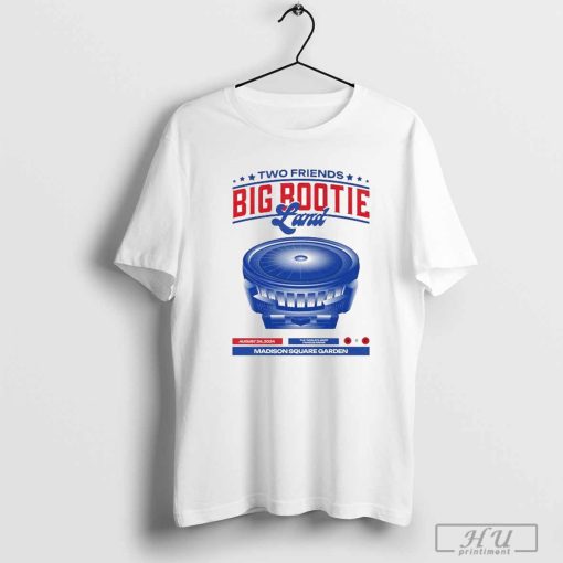 Two Friends Big Rootie Land The World’s Most Famous Arena Madison Square Garden T-shirt