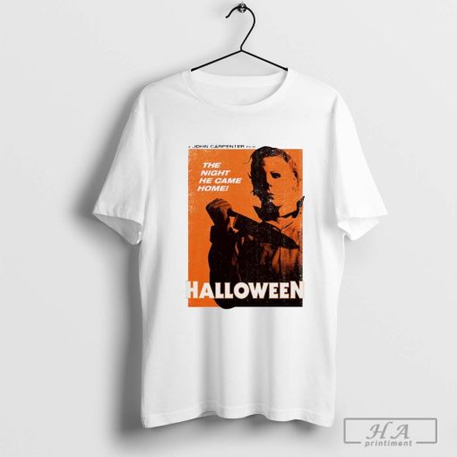 A John Carpenter film the night he came home Halloween Michael Myers T-shirt