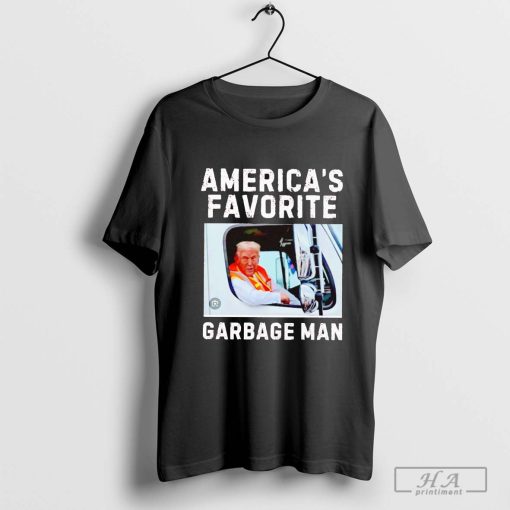 America’s favorite garbage man Trump garbage truck shirt