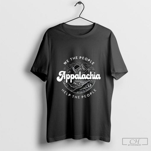 Appalachia We The People Help The People Shirt