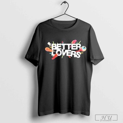 Better Lovers Highly Irresponsible Album 2024 Shirt