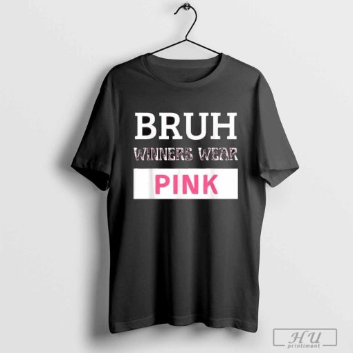 Bruh Winners Wear Pink Vintage Shirt, Classic tee, hoodie, sweater