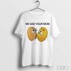 Canceled Clothes Me And Your Mom Shirt