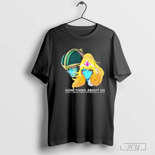 Daft Punk Something About Us Love Theme From Interstella 5555 T-shirts