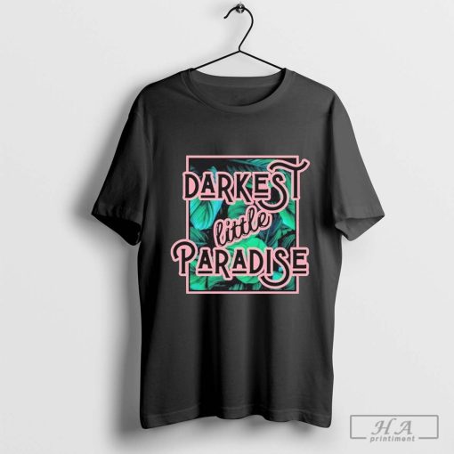 Darkest Little Paradise T-shirt