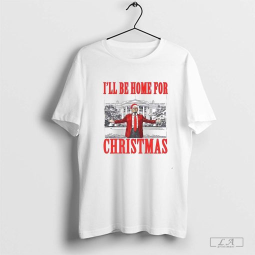 Donald Trump I’ll Be Home For Christmas T-Shirt