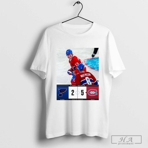 Final Score NHL St. Louis Blues 2-5 Canadiens Montréa 2024-25 Season T-shirt