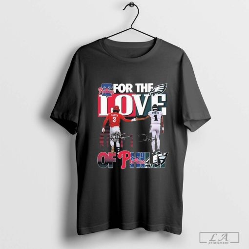 For The Love Of Philly Philadelphia Phillies X Philadelphia Eagles Shirt