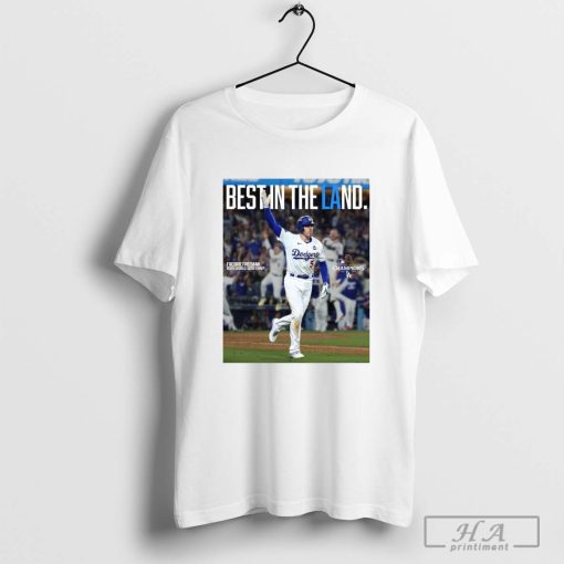 Freddie Freeman and the Los Angeles Dodgers Best In The Land 2024 World Series MVP T-shirt