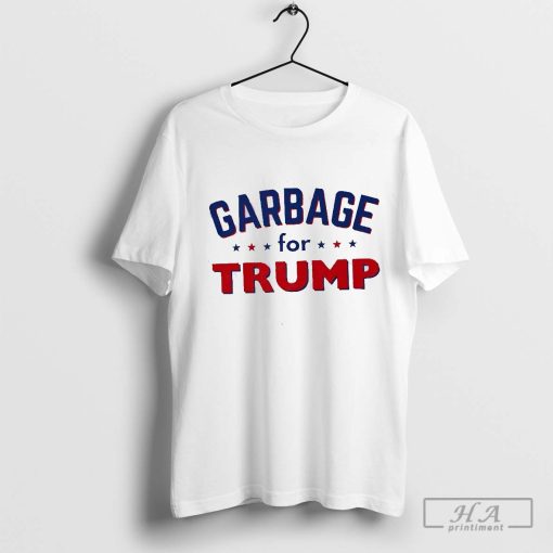 Garbage for Trump president shirt