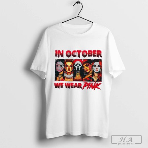 Girls Custom Horror Movie Characters in October We Wear Pink Shirt