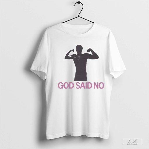 God Said No Muscle Shirt