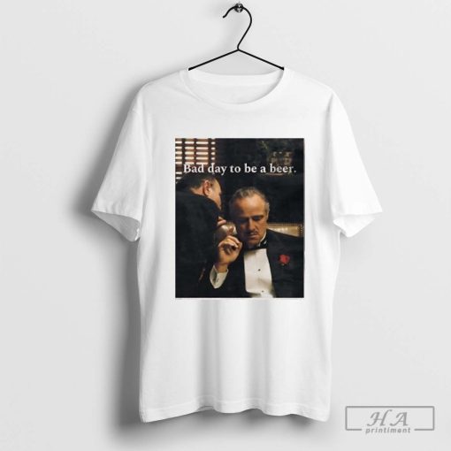 Godfather Bad day to be a Beer photo T-shirt