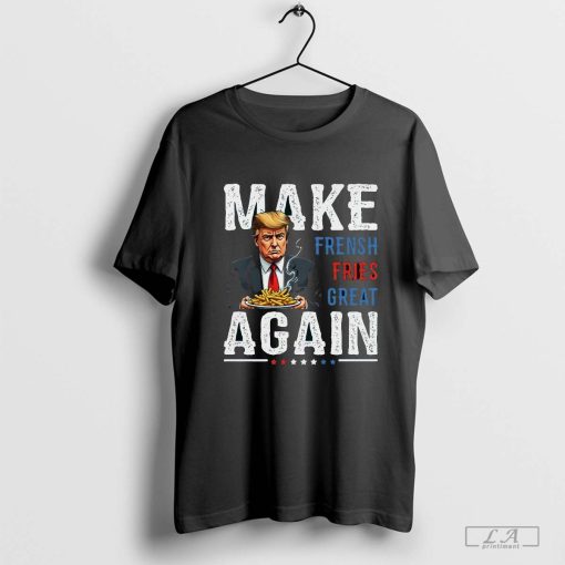 Good Donald Trump Make Fries Great Again Graphic T-Shirt