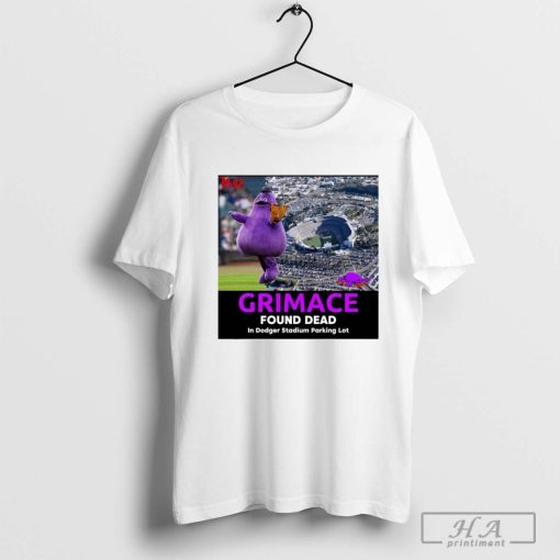 Grimace Found Dead In Dodger Stadium Parking Lot T-Shirt