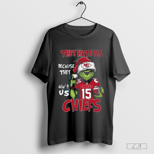 Grinch They Hate Us Because They Ain't Us Kansas City Chiefs T-Shirt