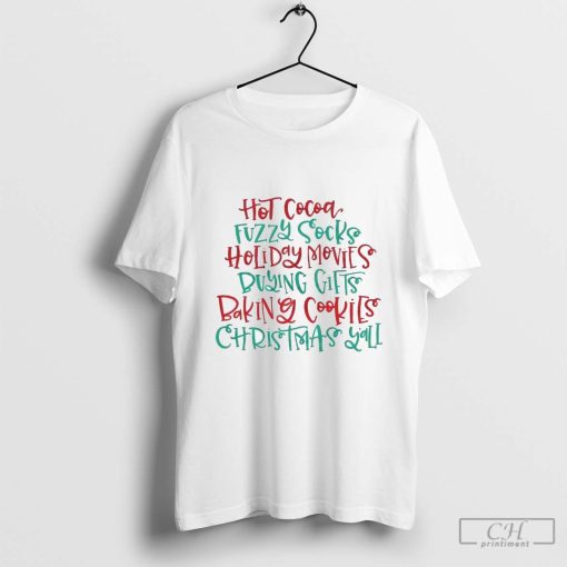 Hot Cocoa Fuzzy Socks Holiday Movies Duling Gifts Baking Cookies Christmas Yall Shirt