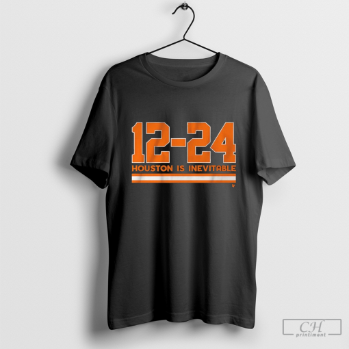 Houston Baseball Is Inevitable 12-24 T-shirt