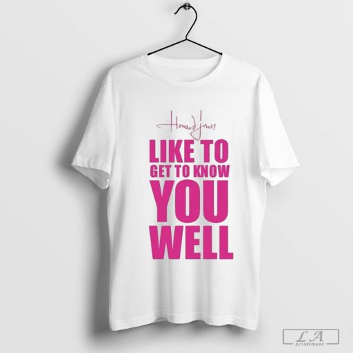 Howard Jones Like To Get To Know You Well Shirt