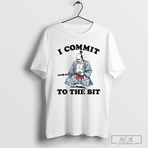 I Commit To The Bit T-Shirt