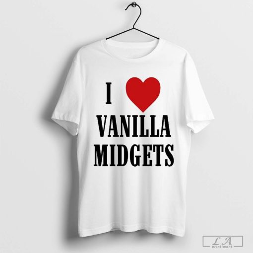 I Love Vanilla Midgets Shirt