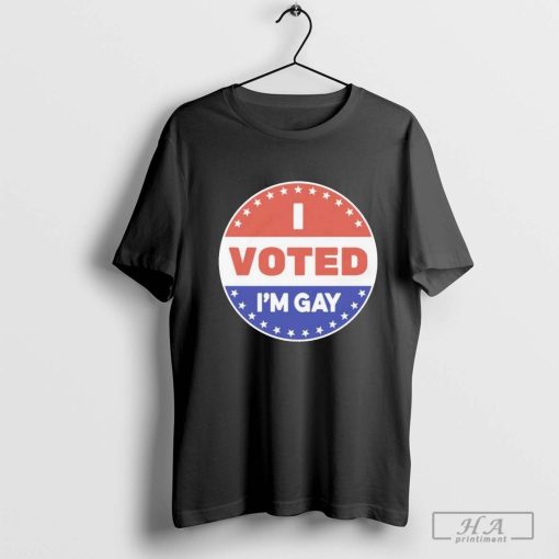 I Voted I’m Gay Shirt