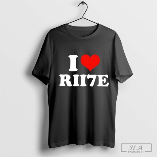 I love RII7E heart T-shirt