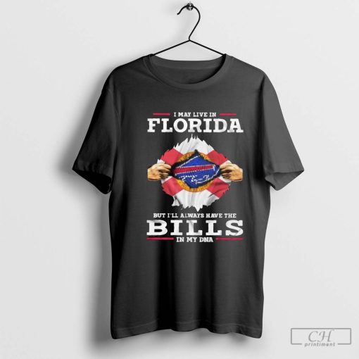 I may live in Florida but I’ll always have the Bills in my DNA shirt