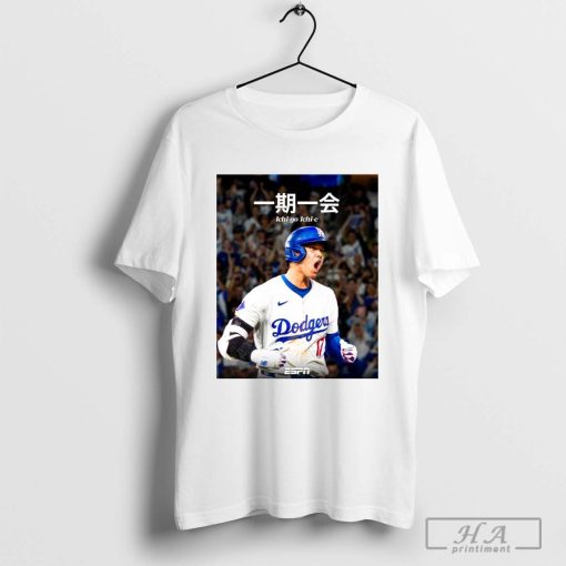 Ichi-Go Ichi-e Shohei Ohtani Los Angeles Dodgers Once-in-a-lifetime performance MLB World Series 2024 T-shirt