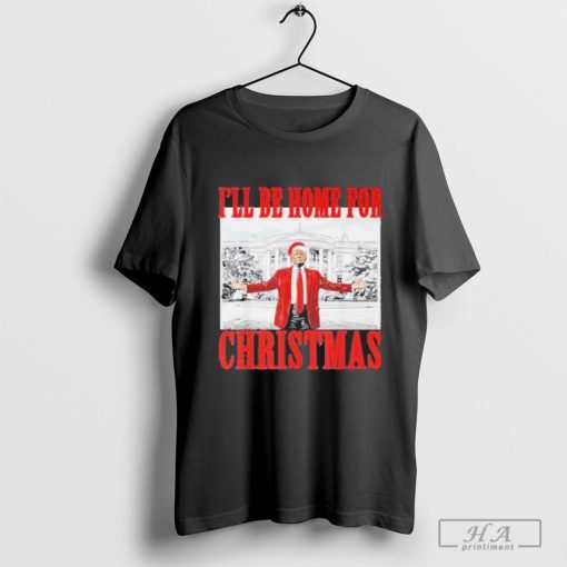 I’ll Be Home for Christmas Santa Trump Xmas Sweater T-shirt