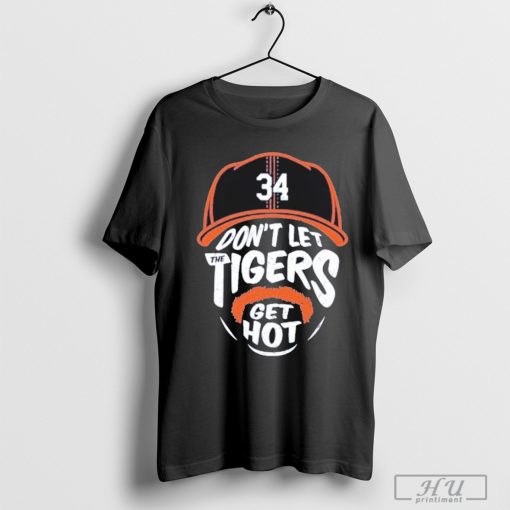 Jake Rogers 34 Don’t Let The Tigers Get Hot Shirt