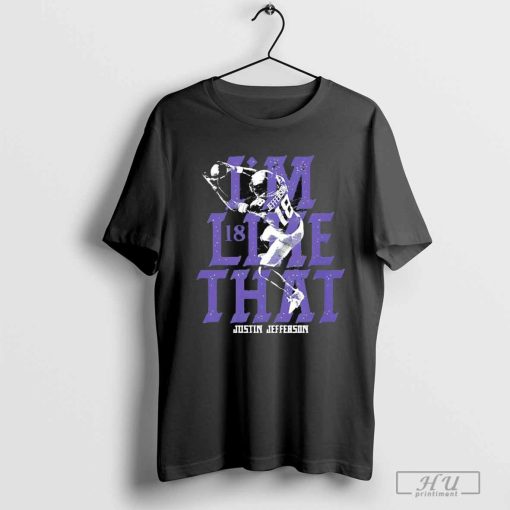 Justin Jefferson 18 Minnesota Vikings I'm like that shirt