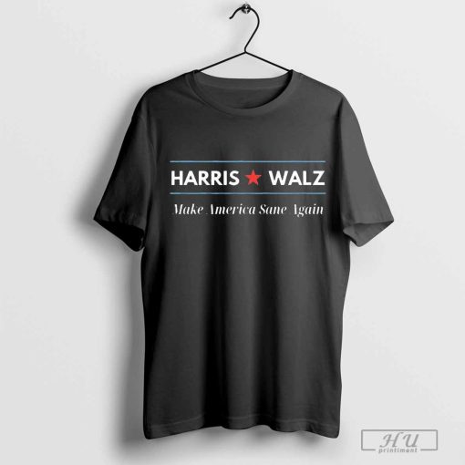 Kamala Harris Tim Walz Make America Sane Again t-shirt