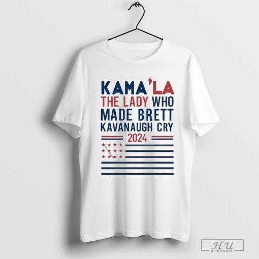 Kama’la The Lady Who Made Brett Kavanaugh Cry 2024 Shirt