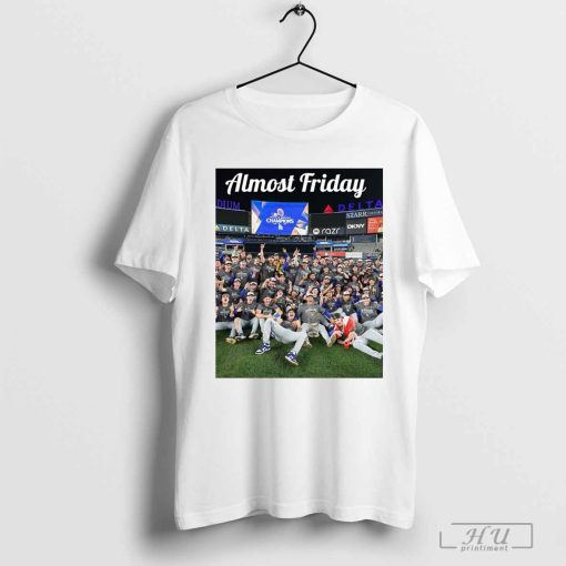 LA Los Angeles Dodgers Champions MLB 2024 Almost Friday t-shirt