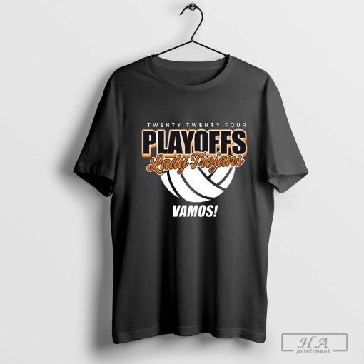 Lady Trojans Volleyball Twenty Twenty Four Playoff Vamos T-shirts