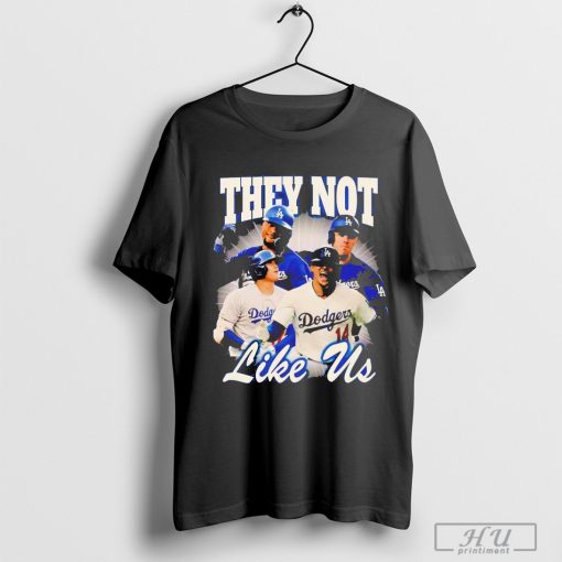 Los Angeles Dodgers they not like us shirt