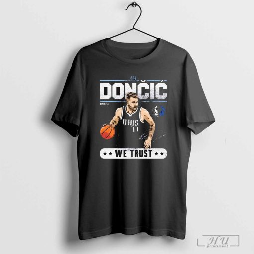 Luka Doncic Dallas Mavericks NBA We Trust Signature t-shirt