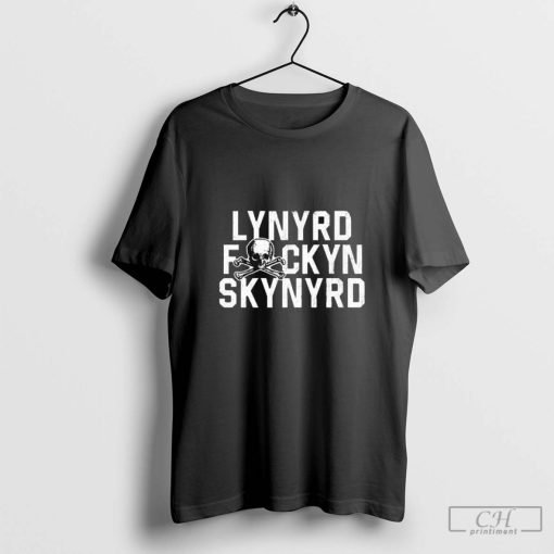 Lynyrd Fckyn Skynyrd Shirt