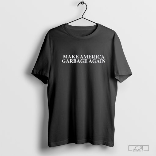 Make America garbage again T-Shirt