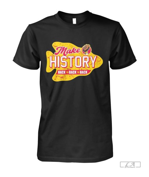 Make History Back To Back To Back Kansas City Chiefs Shirt