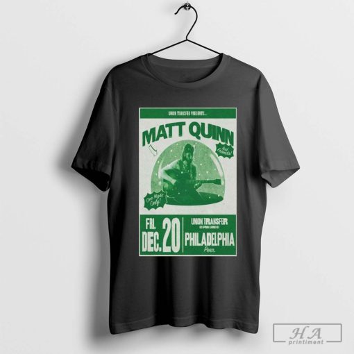 Matt Quinn On Dec 20-2024 In Philadelphia PA Tour T-shirt