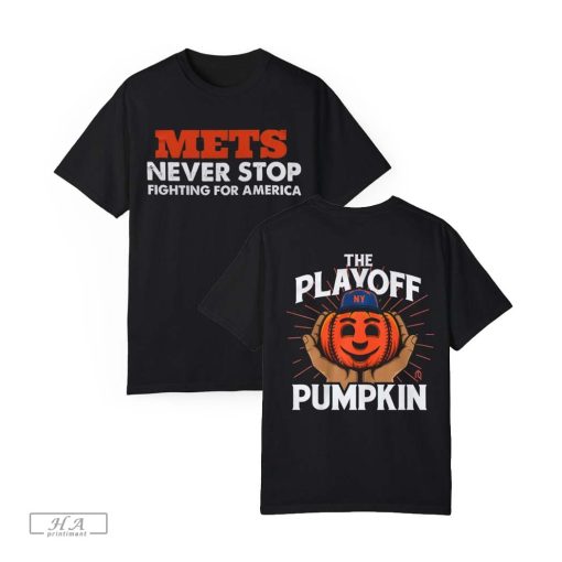 Mets Never Stop Fighting For America Playoff Pumpkin Two Sides Shirt